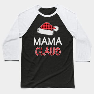 Mama Claus Funny Red Buffalo Plaid Santa Hat Matching Family Christmas Gifts Baseball T-Shirt